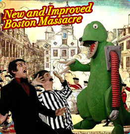 New and Improved Boston Massacre