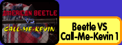 View American Beetle VS Call-Me-Kevin Part 1