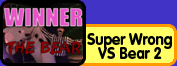 View Super Wrong VS The Bear Part 2